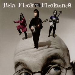 Bela Fleck and the Flecktones - Bela Fleck & The Flecktones